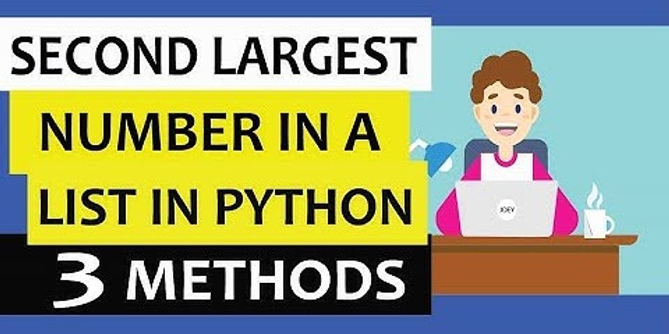 How Do I Find The Second Highest Value In A List In Python 