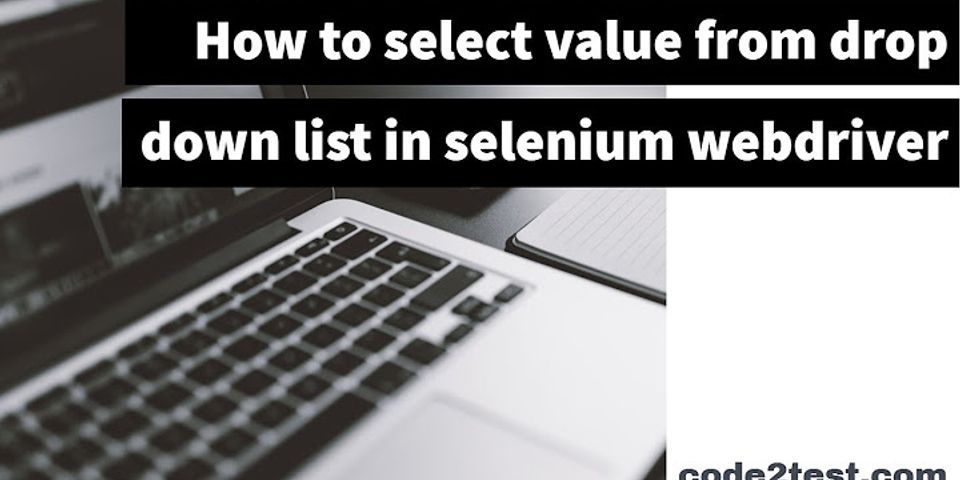 How To Select Dynamic Value From Drop Down List In Selenium Webdriver