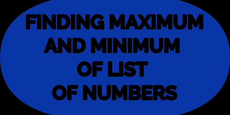 how-do-you-find-the-minimum-of-a-list-of-numbers