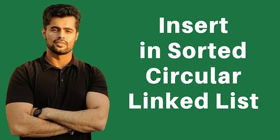How many pointers are used to inser a node in Circular Linked List