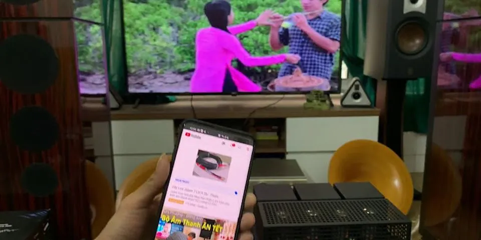 Hướng dẫn cách kết nối điện thoại với tivi Samsung