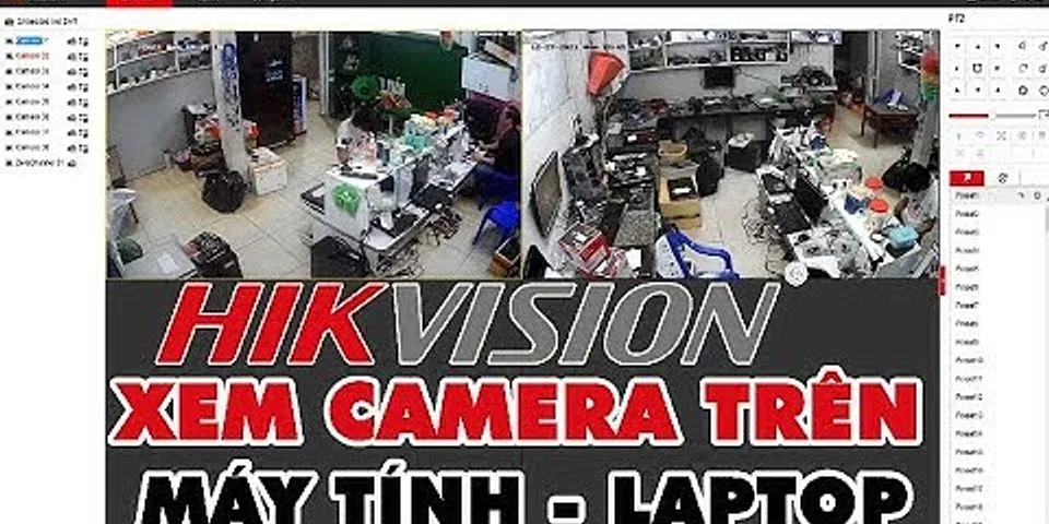 Hướng dẫn cài đặt camera Hikvision trên máy tính