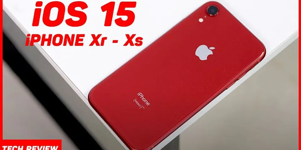 IPhone XS có nên cập nhật iOS 15
