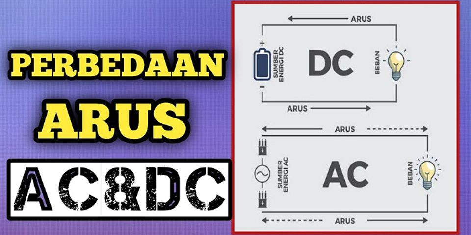 Jelaskan perbedaan listrik AC dan DC