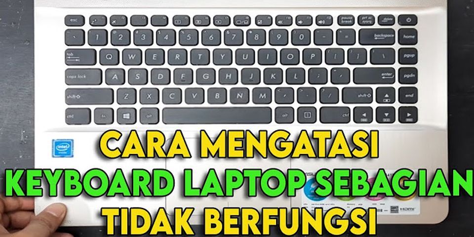 Kenapa keyboard laptop tidak berfungsi sebagian