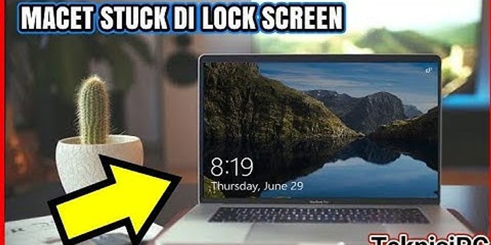 Kenapa laptop stuck di lockscreen?