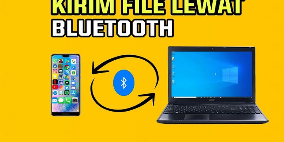 Kenapa tidak bisa mengirim file dari laptop ke HP lewat Bluetooth?