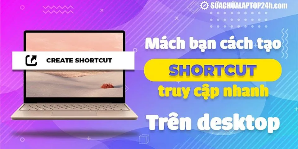 Khi xoá một Shortcut trên Desktop