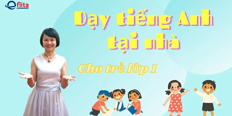 Kinh nghiệm cho con học tiếng Anh