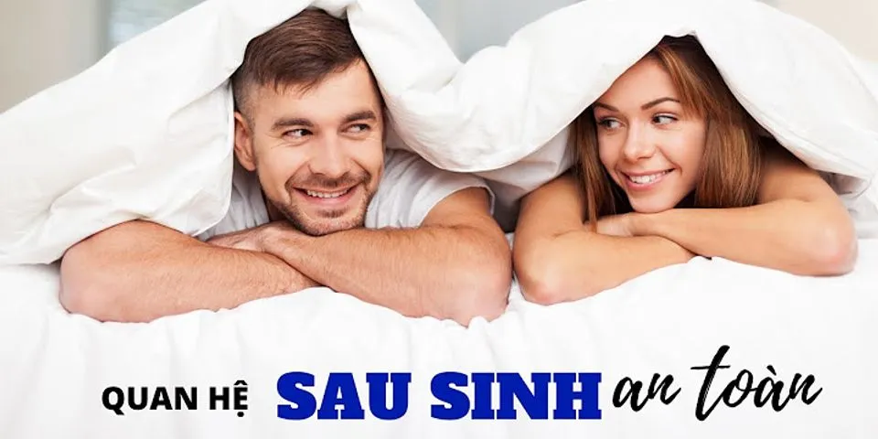 Kinh nghiệm quan hệ sau sinh