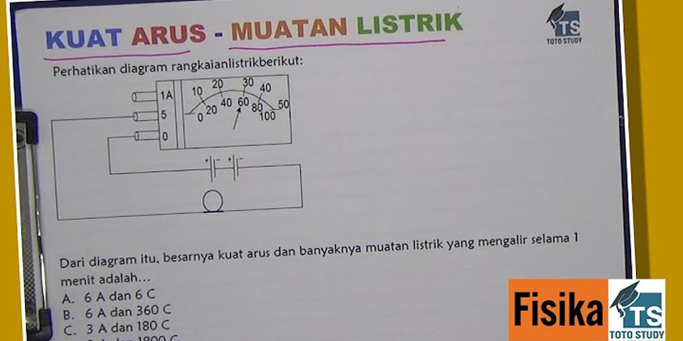 Kuat Arus Listrik 500 Ma Mengalir Selama 5 Menit Maka Muatan Listrik