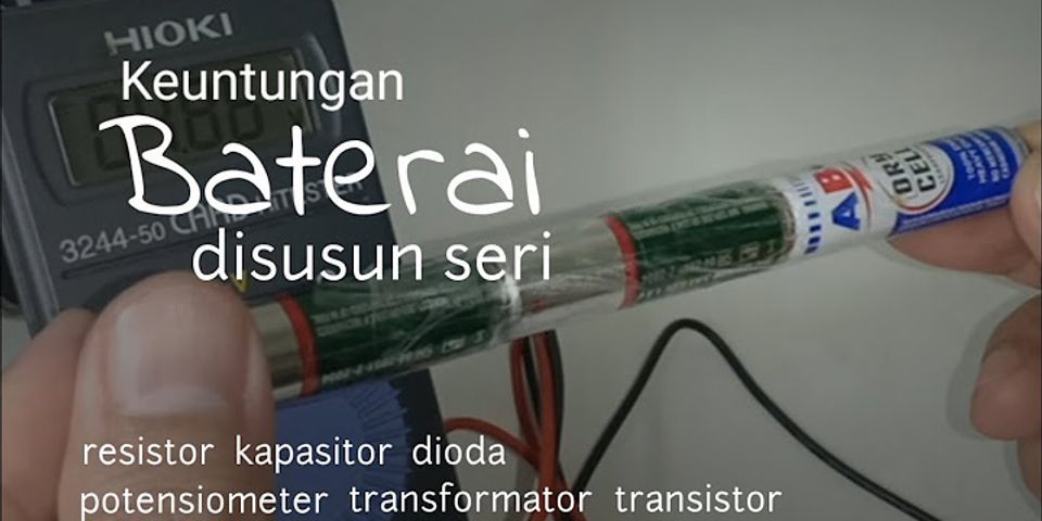 Mengapa pada percobaan arus listrik baterai disusun secara seri?