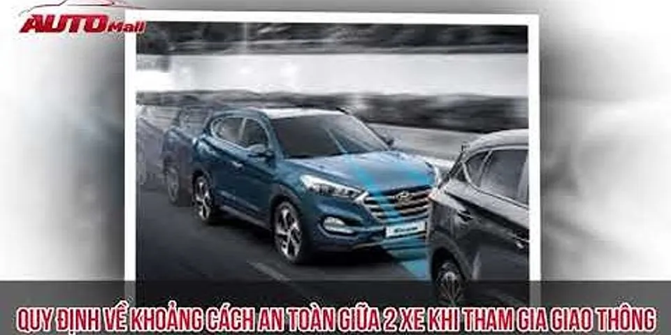 Mẹo khoảng cách an toàn giữa 2 xe