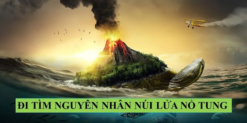 Núi lửa đã gây nhiều tác hại cho con người, nhưng tại sao quanh các núi lửa vẫn có dân cư sinh sống