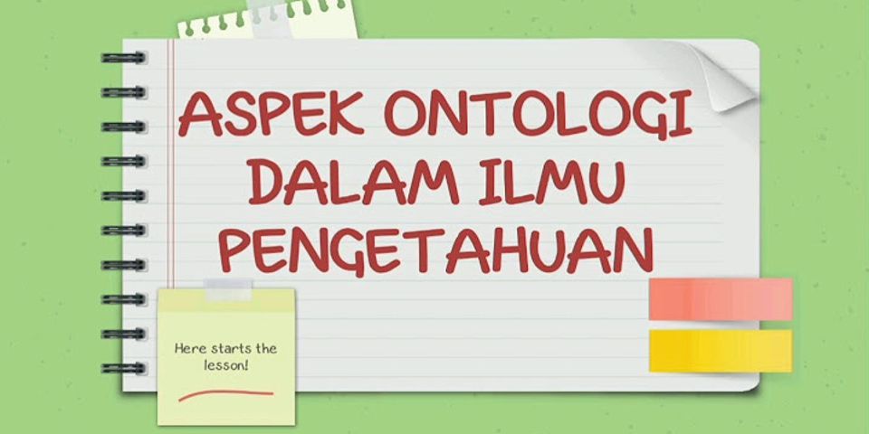 Perbedaan Aspek Ontologi Ilmu Dalam Islam Dengan Aspek Ontologi Ilmu Di