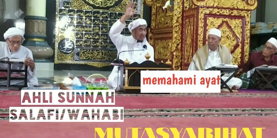 Perbedaan pendapat para ulama tentang ayatayat mutasyabihat beserta