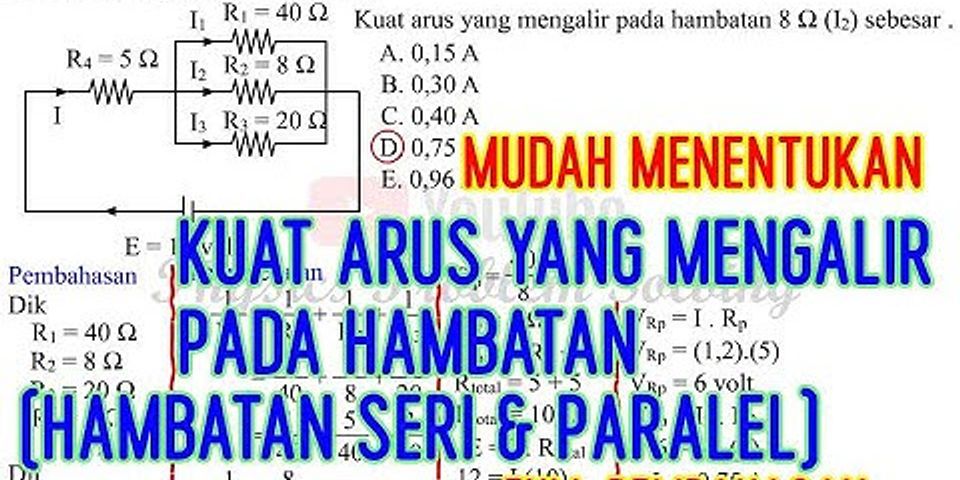 Perhatikan rangkaian listrik berikut besar kuat arus yang mengalir pada hambatan 4 ohm adalah