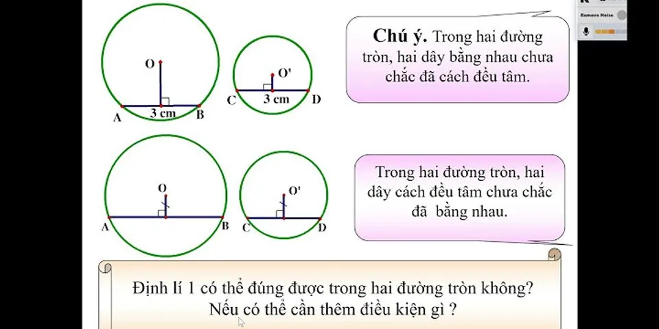 Phát biểu các định lý về liên hệ giữa dây và khoảng cách từ tâm đến dây
