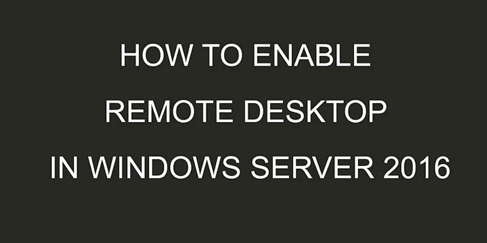 Remote Desktop options greyed out Windows server 2016