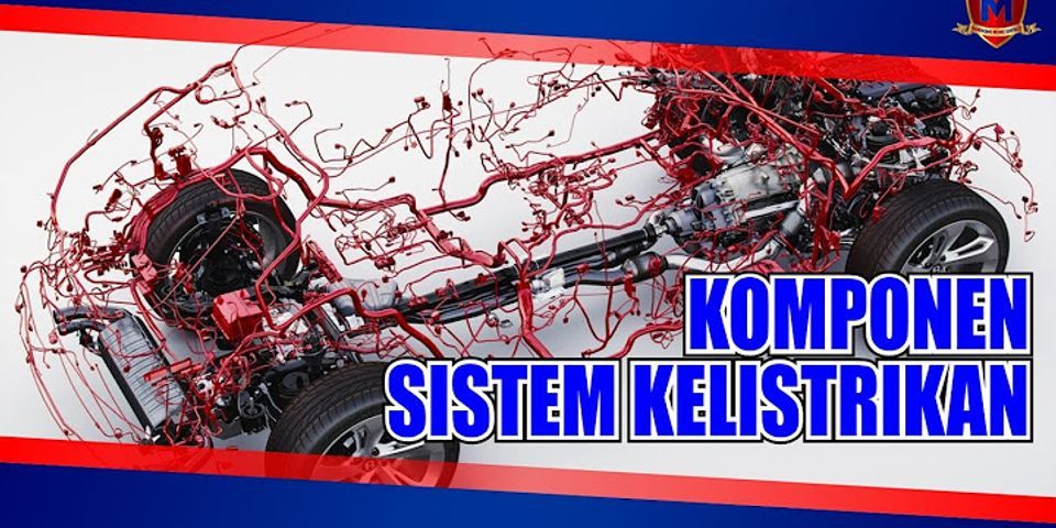 Sebutkan Dan Jelaskan Komponen-komponen Utama Rangkaian Sistem ...