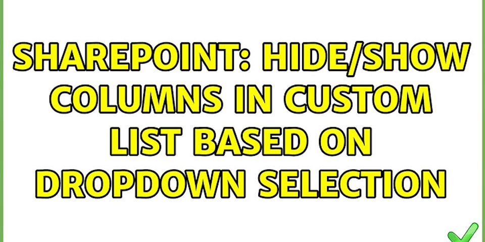 sharepoint-online-show-hide-list-column-based-on-dropdown-selection