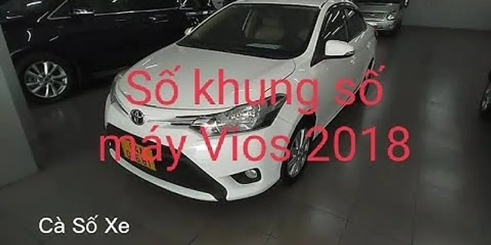 Số máy xe Vios nằm ở đâu