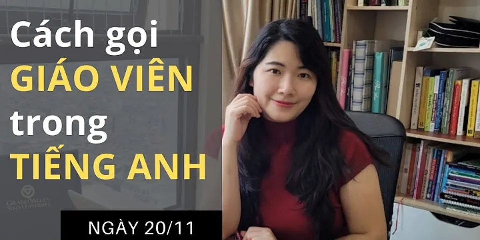 So sánh cách xưng hô trong tiếng Việt và tiếng Anh
