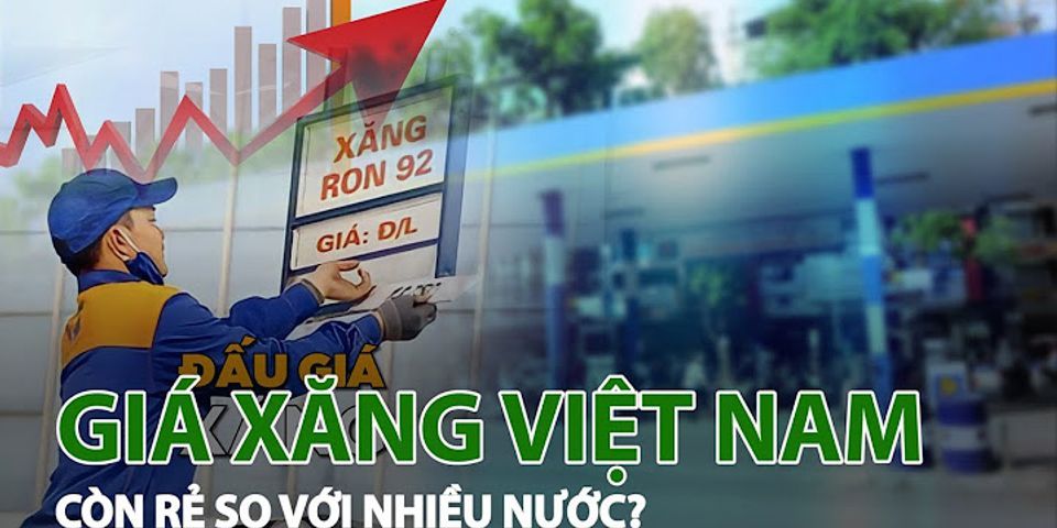 So sánh giá xăng Việt Nam và thế giới