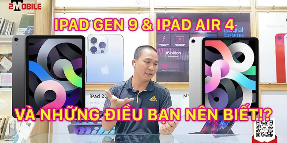 So sánh iPad Air 4 và Gen 9