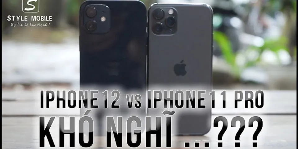 So sánh kích thước iPhone 12 và 11 Pro