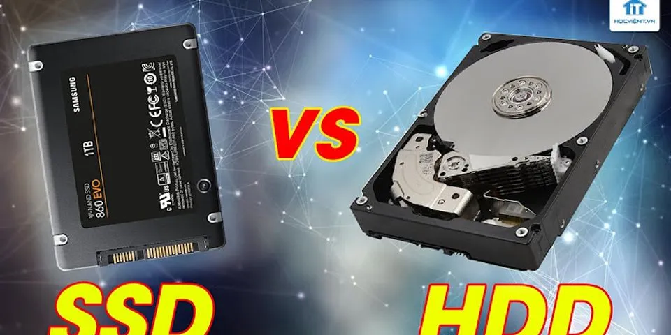 So sánh Sự khác nhau giữa RAM và HDD cho vì dụ