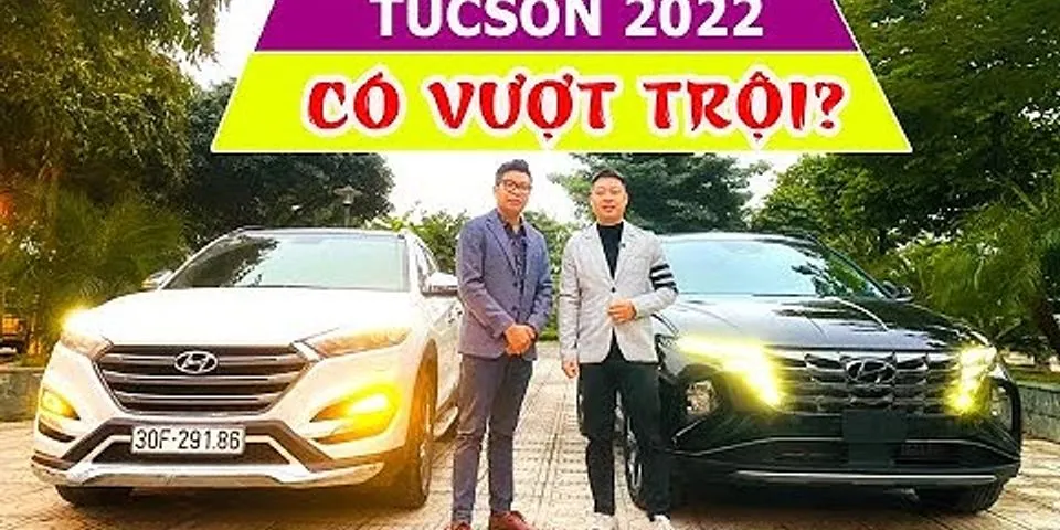 So sánh Tucson 2020 và 2021