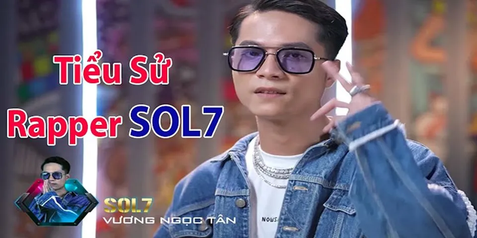 Sol7 là ai. Tiểu sử và sự nghiệp của Sol7