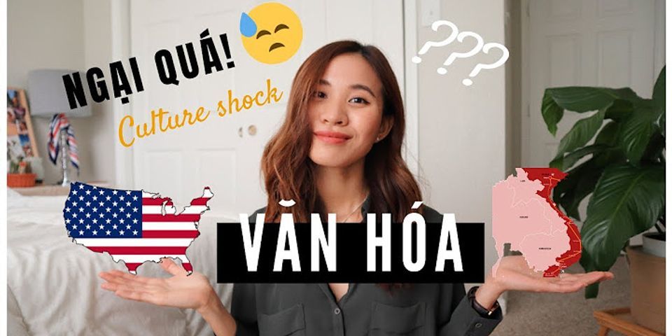 Sự khác biệt giữa văn hóa Mỹ và Việt Nam bằng tiếng Anh