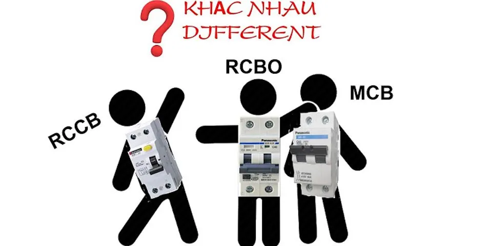 Sự khác nhau giữa mcb và rcbo