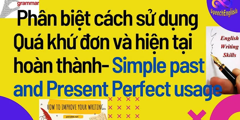 Sự khác nhau giữa present perfect vs past simple