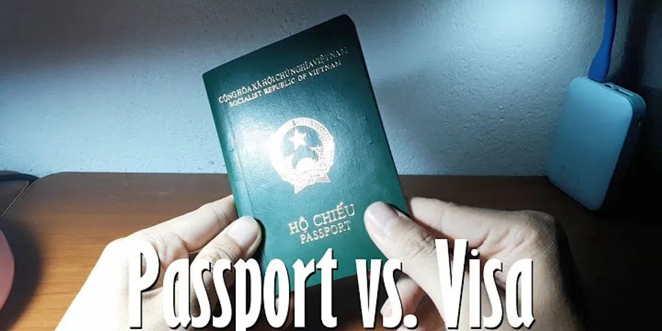 Sự khác nhau giữa thị thực và visa