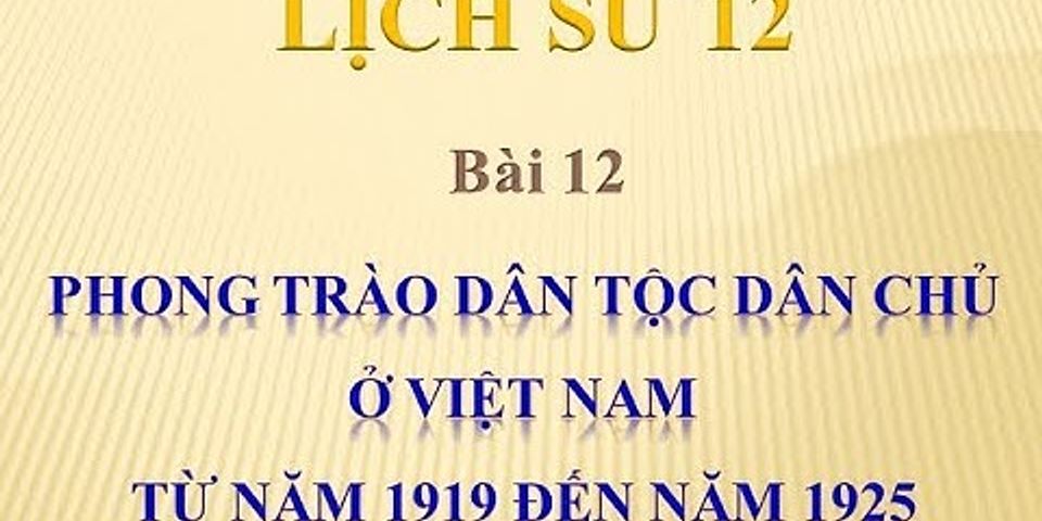 Sự kiện nào dưới đây có ảnh hưởng tích cực đến phong trào cách mạng Việt Nam những năm 1919 -- 1925