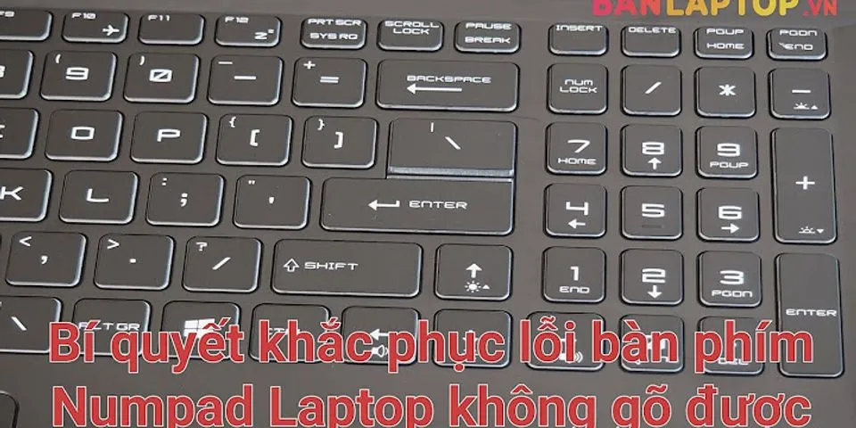 Sửa lỗi bàn phím laptop không gõ được 1 số phím