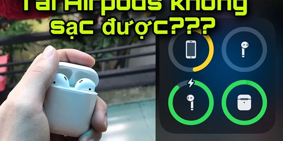 Tại sao AirPod chỉ nghe được 1 bên trên Android
