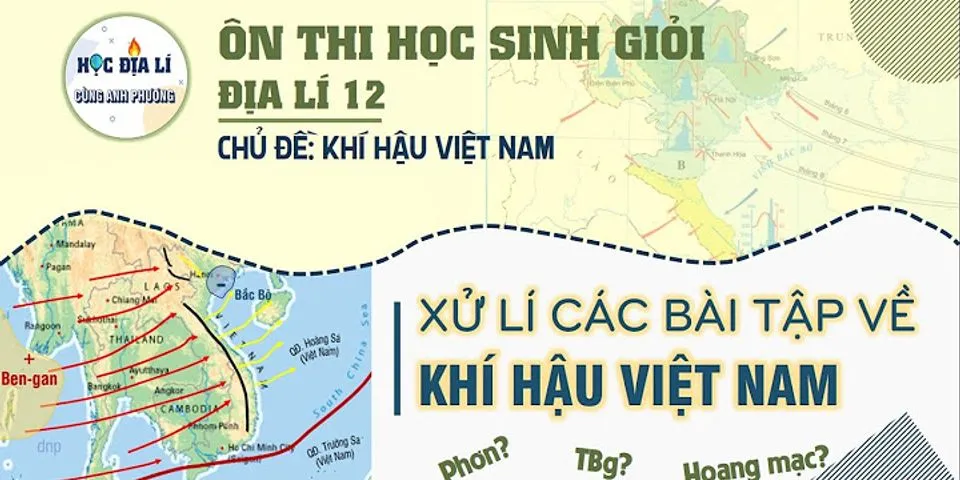 Tại sao các nước Tây Nam á cùng vĩ độ với Việt Nam nhưng lại có các đặc điểm khí hậu khác nhau