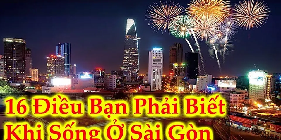 Tại sao nên sống ở Sài Gòn