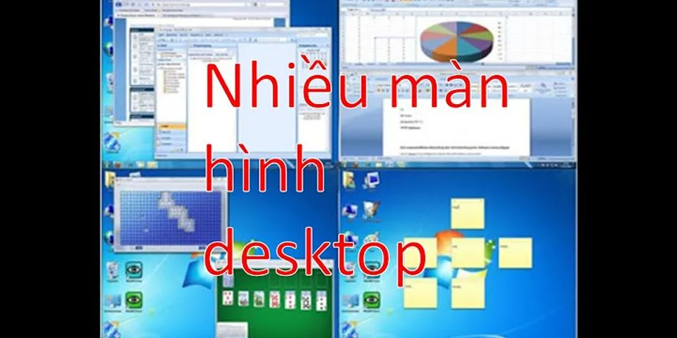 Tạo nhiều màn hình Desktop Win 7