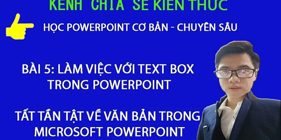 Text box trong PowerPoint là gì