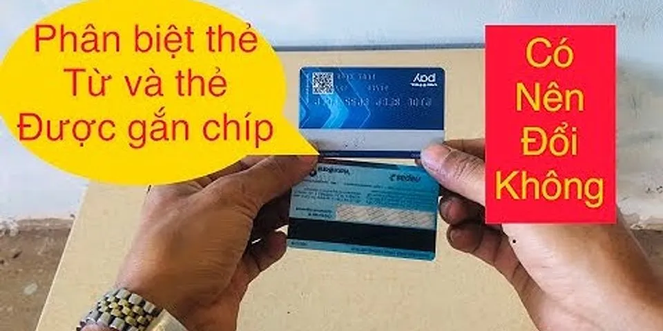 Thẻ ATM gắn chip khác thẻ từ như thế nào