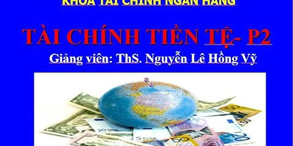 Thị trường vốn và thị trường tiền tệ ở Việt Nam khác nhau như thế nào