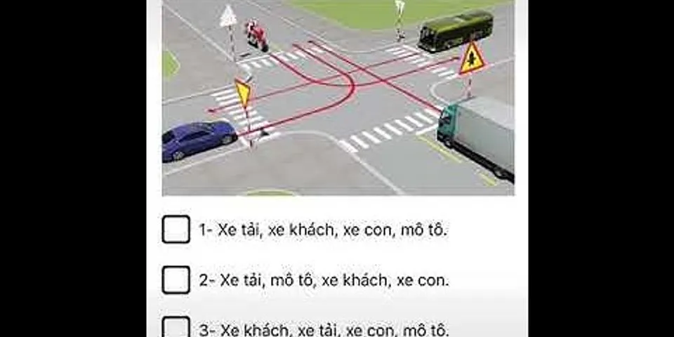 Thứ tự các xe đi như thế nào là đúng quy tắc giao thông? *