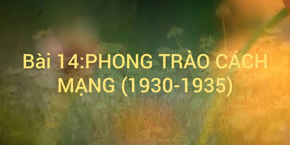 Tính chất cách mạng triệt để của phong trào cách mạng 1930 – 1931 được thể hiện như thế nào?