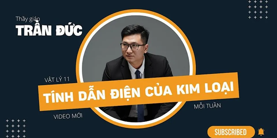 Tính dẫn điện của kim loại khác nhau như thế nào