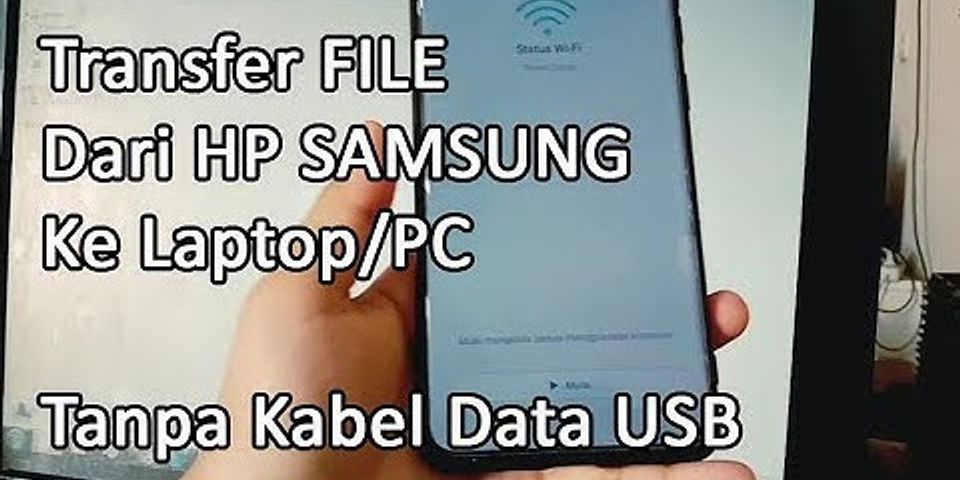 Transfer file dari HP Samsung ke laptop